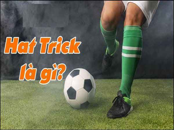 Hattrick là gì? Những cầu thủ nổi tiếng lập hattrick trong bóng đá
